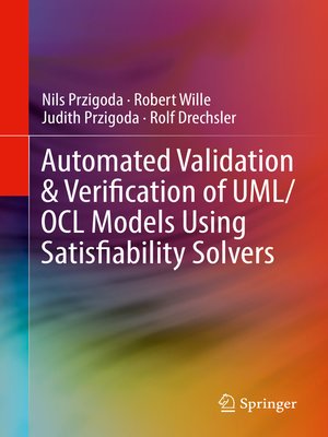 cover image of Automated Validation & Verification of UML/OCL Models Using Satisfiability Solvers